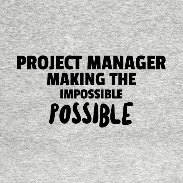 Not impossible for Project Manager by ForEngineer